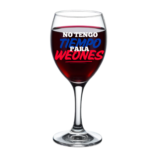 Copa de vino con Diseño No tengo tiempo para weones